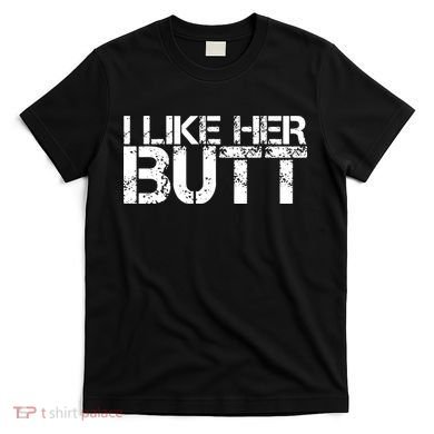 I Like His Beard I Like Her Butt Matching Couple Compliments T-Shirt