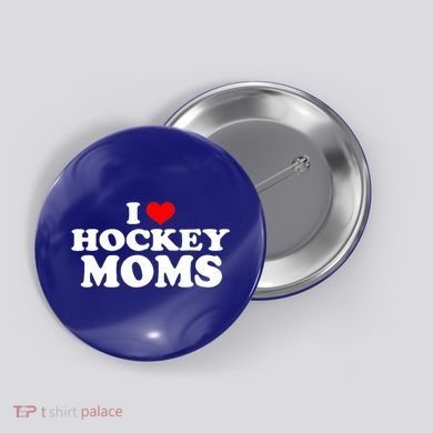 I Love Hockey Moms Funny Design Gift Button