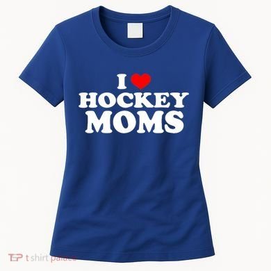 I Love Hockey Moms Funny Design Gift Women's T-Shirt