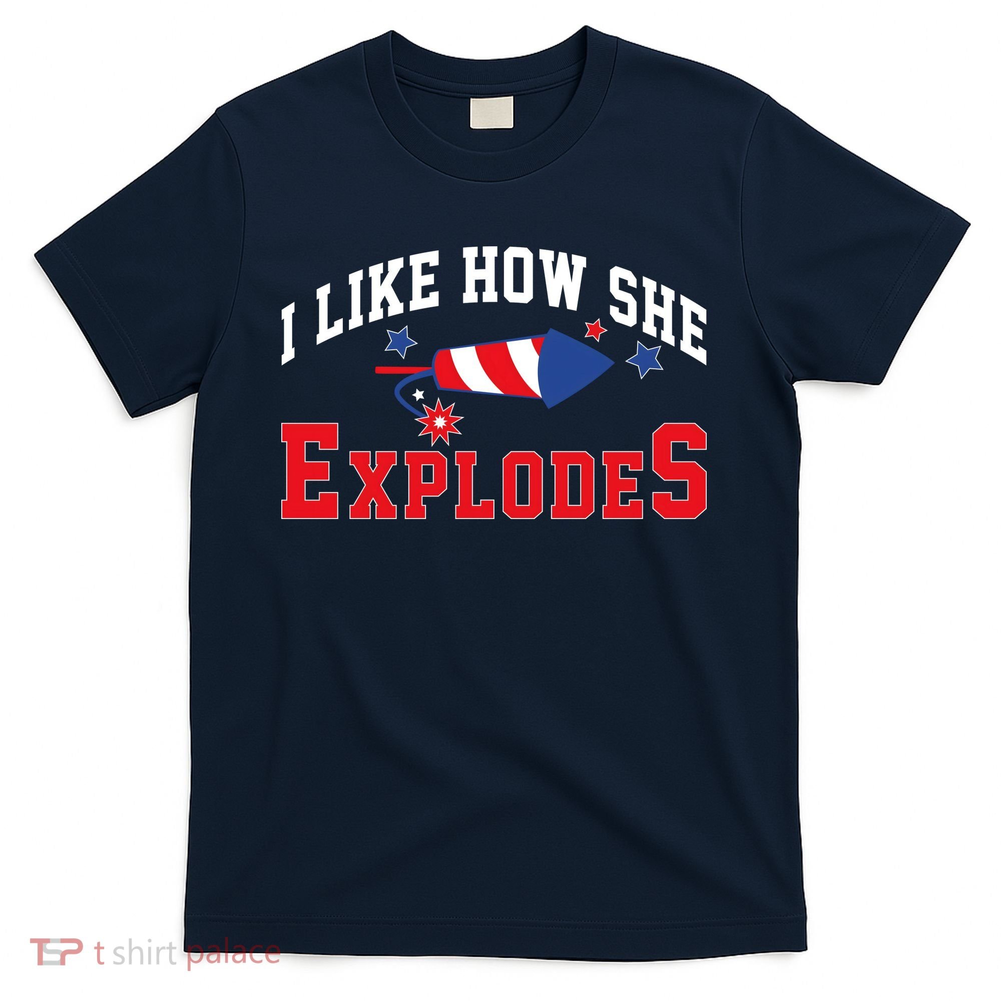 I Like How He Explodes Funny Fireworks Lover Matching Team Couple 4th Of July T-Shirt