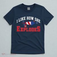 I Like How He Explodes Funny Fireworks Lover Matching Team Couple 4th Of July T-Shirt thumb 5