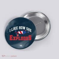 I Like How He Explodes Funny Fireworks Lover Matching Team Couple 4th Of July Button thumb 0