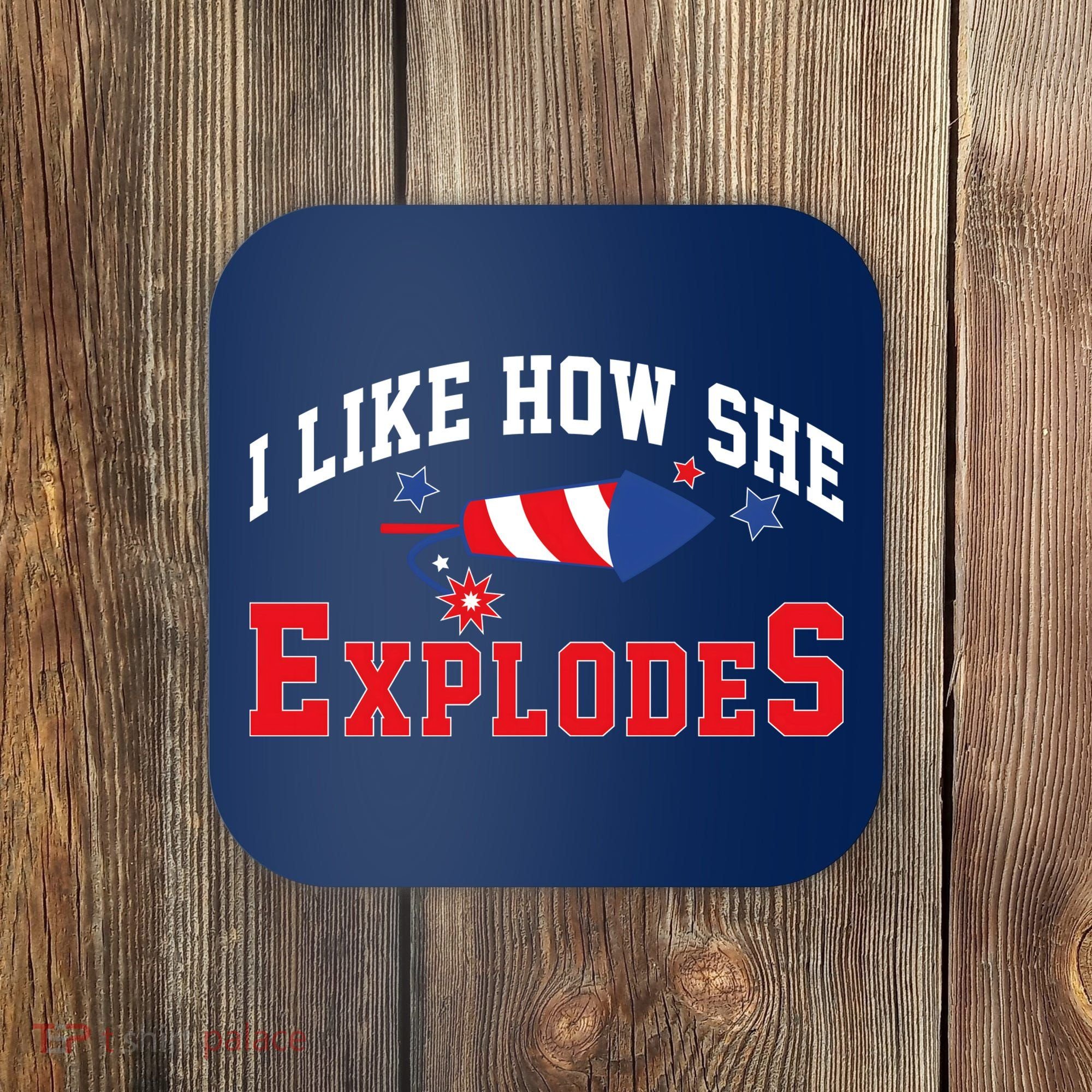 I Like How He Explodes Funny Fireworks Lover Matching Team Couple 4th Of July Coaster