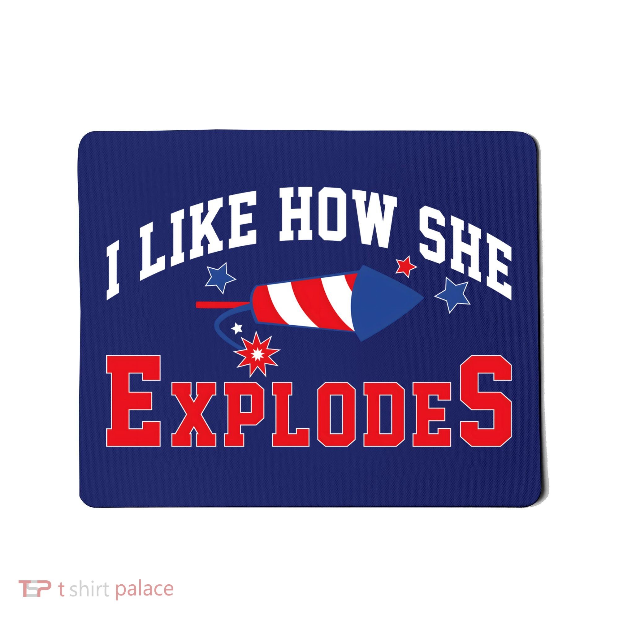 I Like How He Explodes Funny Fireworks Lover Matching Team Couple 4th Of July Mousepad