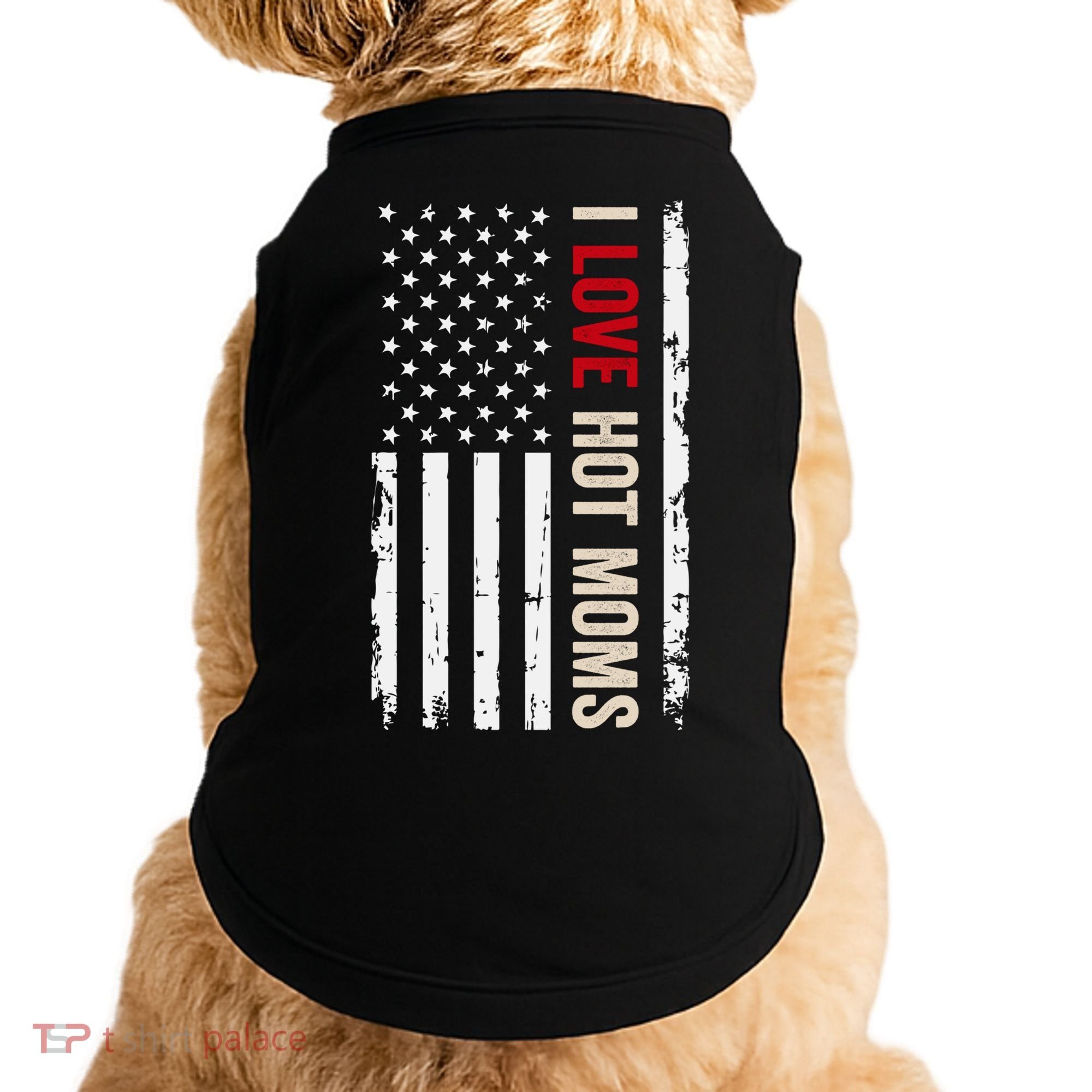 I Love Hot Moms American Usa Flag Gift Doggie Tank