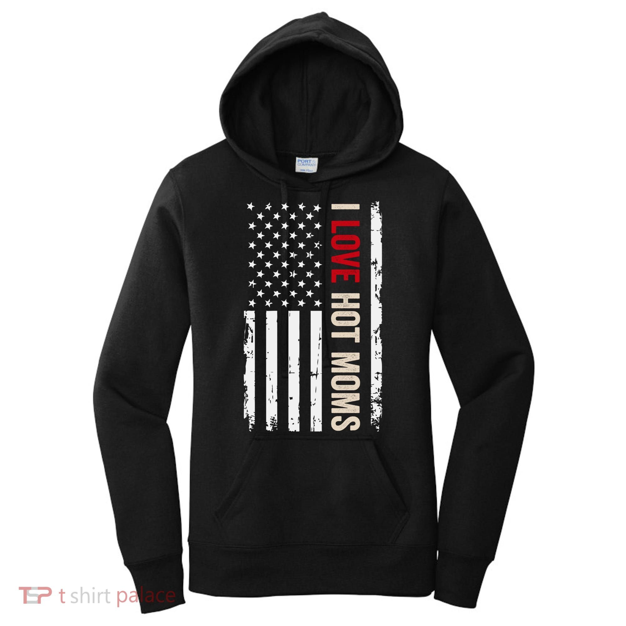 I Love Hot Moms American Usa Flag Gift Women's Hoodie