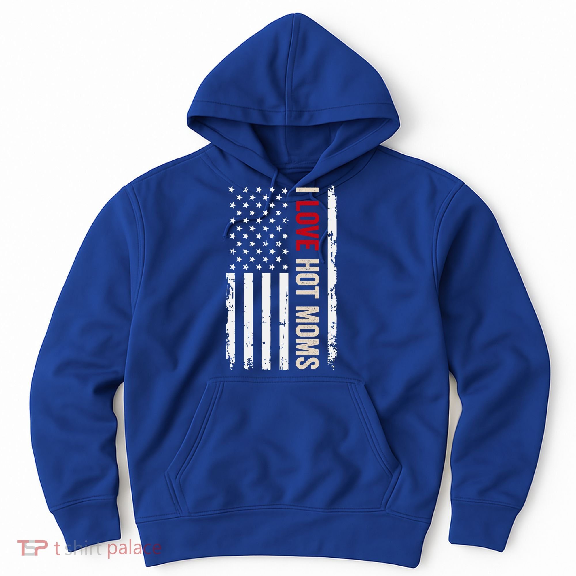 I Love Hot Moms American Usa Flag Gift Hoodie