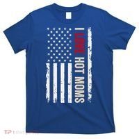 I Love Hot Moms American Usa Flag Gift T-Shirt thumb 0