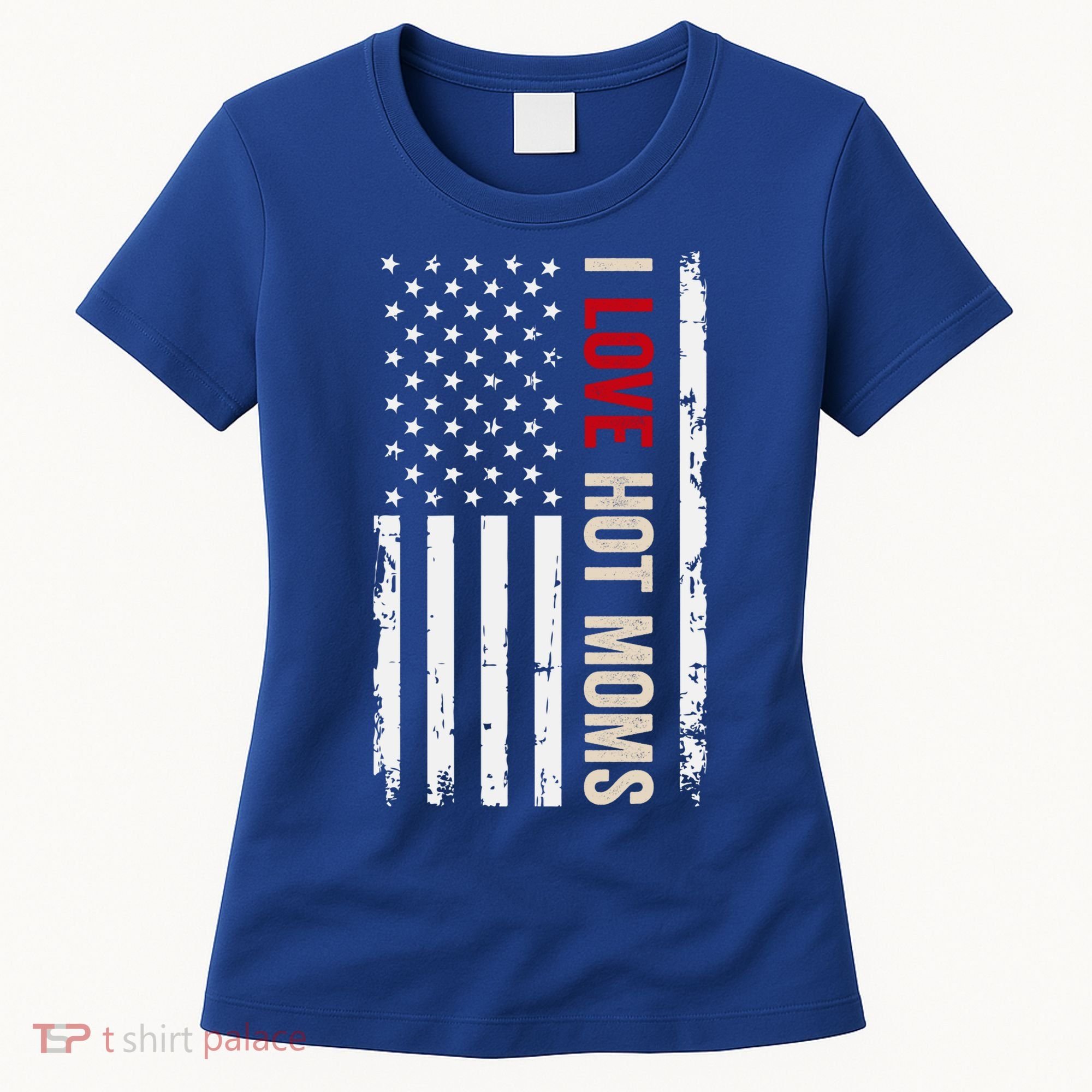 I Love Hot Moms American Usa Flag Gift Women's T-Shirt