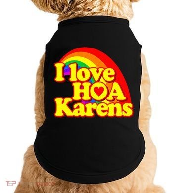 I Love Hoa Karens Doggie Tank
