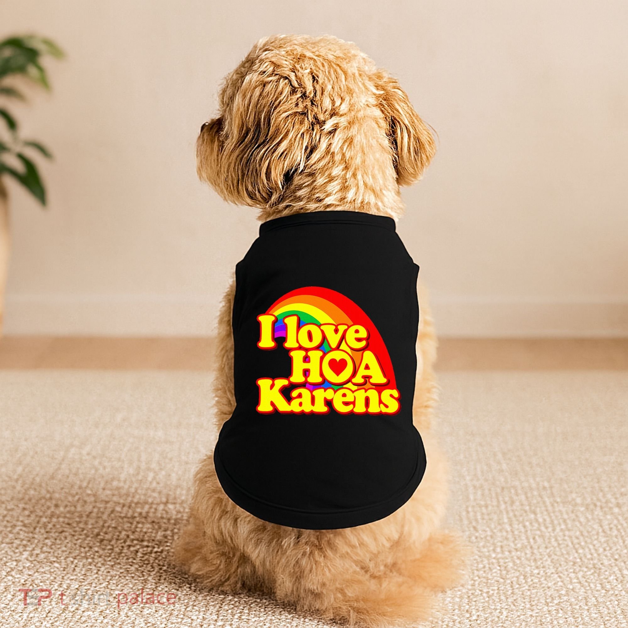 I Love Hoa Karens Doggie Tank