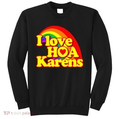 I Love Hoa Karens Sweatshirt