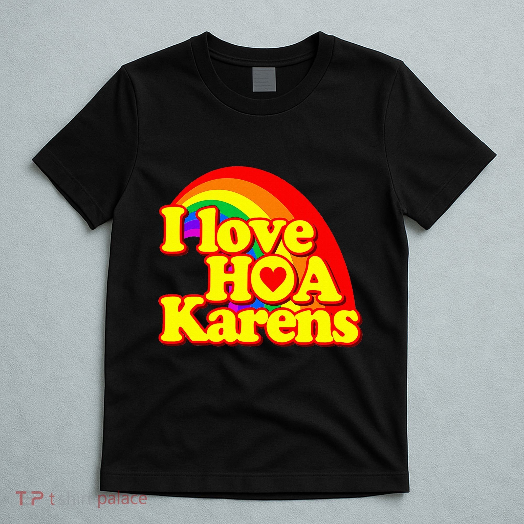 I Love Hoa Karens T-Shirt