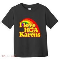 I Love Hoa Karens Toddler T-Shirt thumb 0