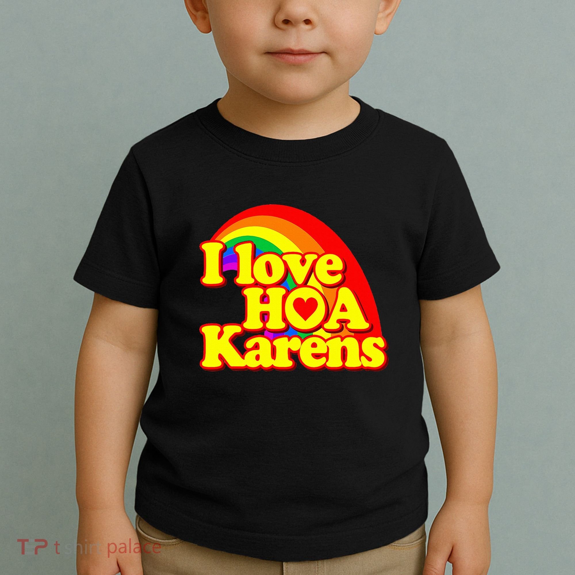 I Love Hoa Karens Toddler T-Shirt