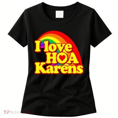 I Love Hoa Karens Women's T-Shirt