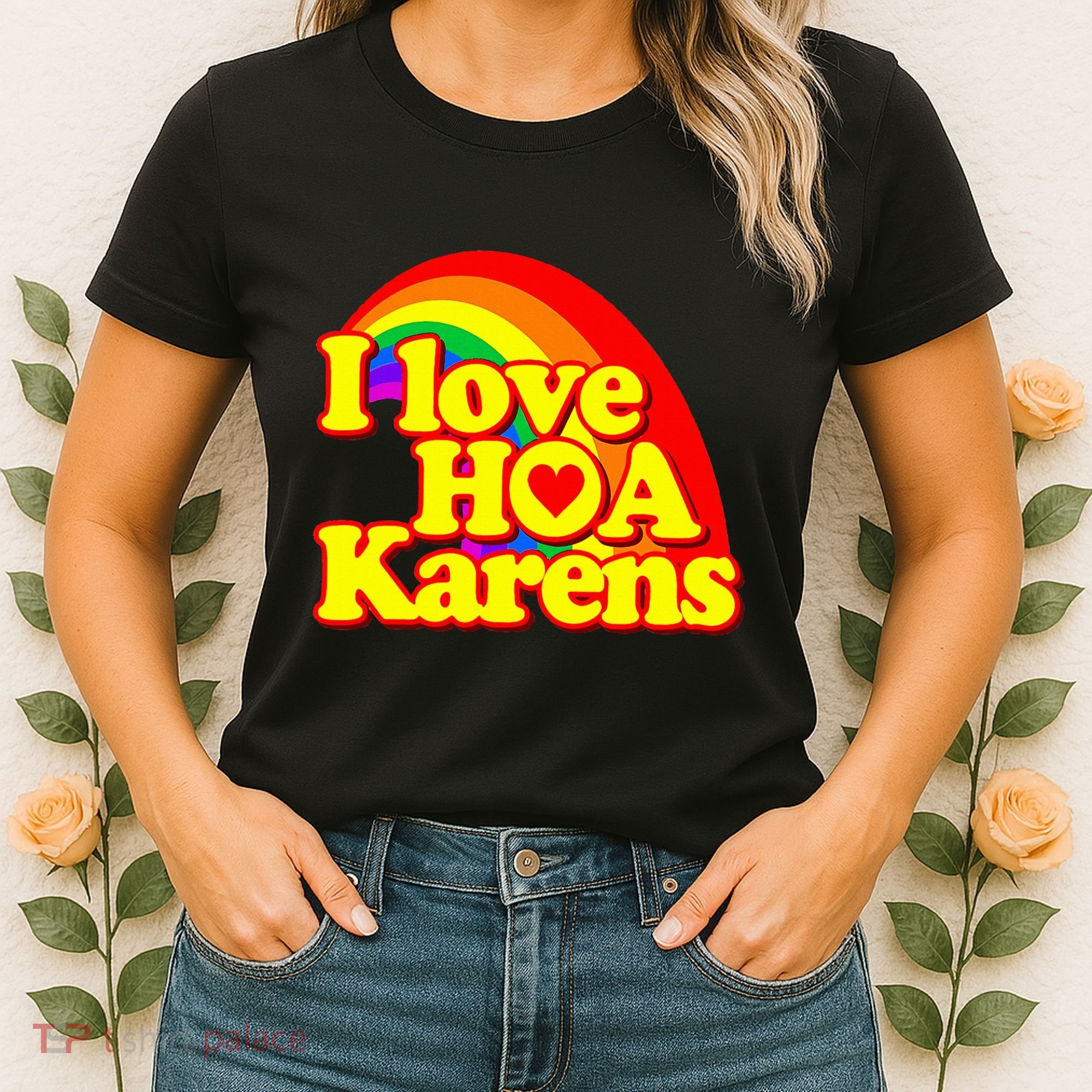 I Love Hoa Karens Women's T-Shirt
