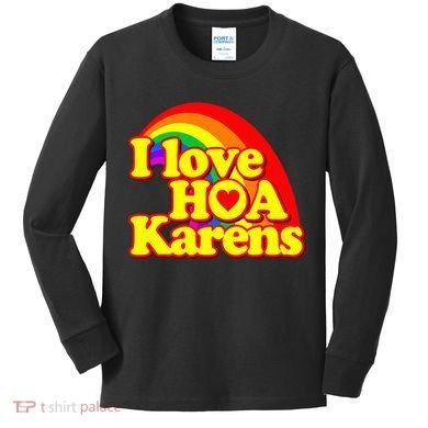 I Love Hoa Karens Kids Long Sleeve Shirt