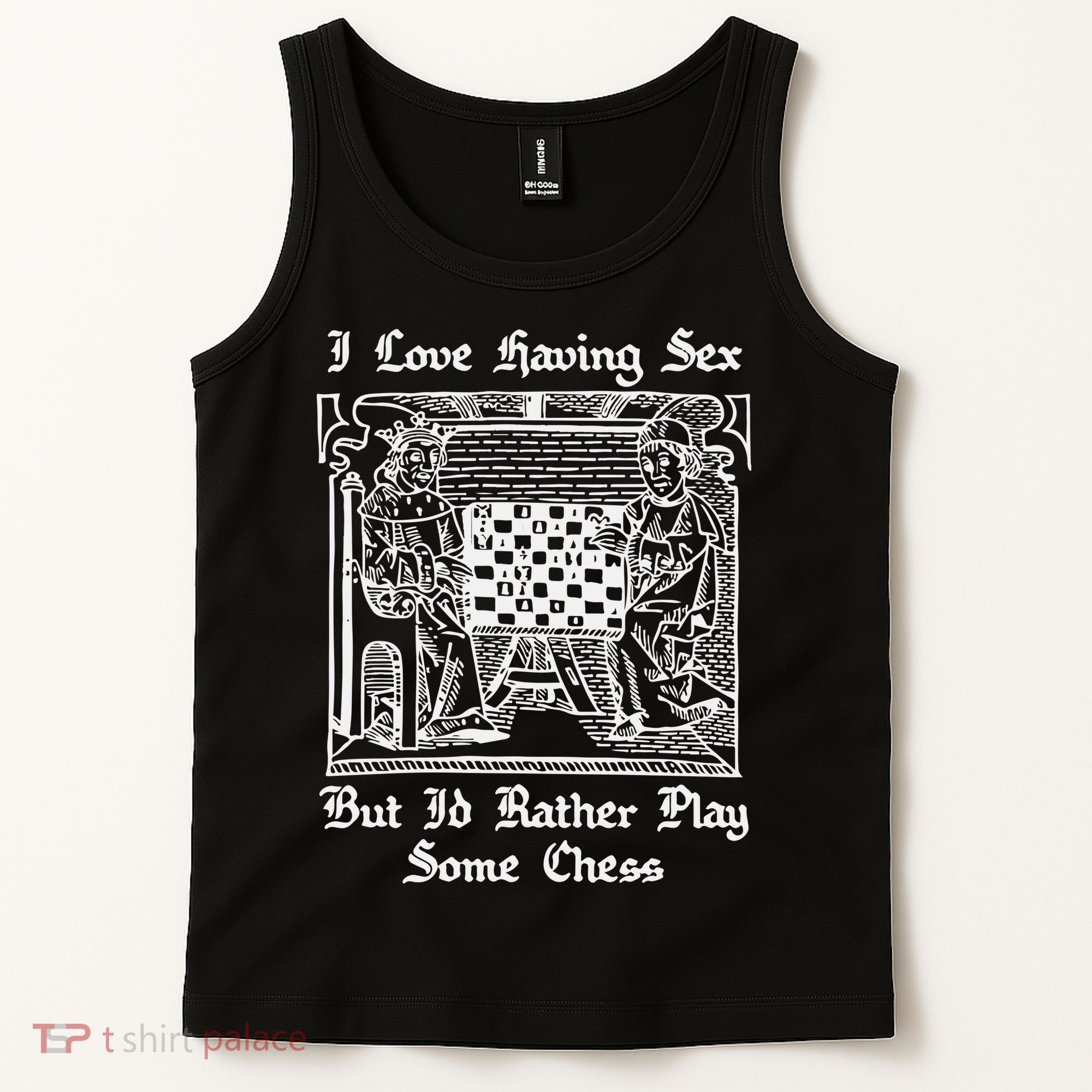 I Love Having Sex But I’D Rather Play Chess Tank Top