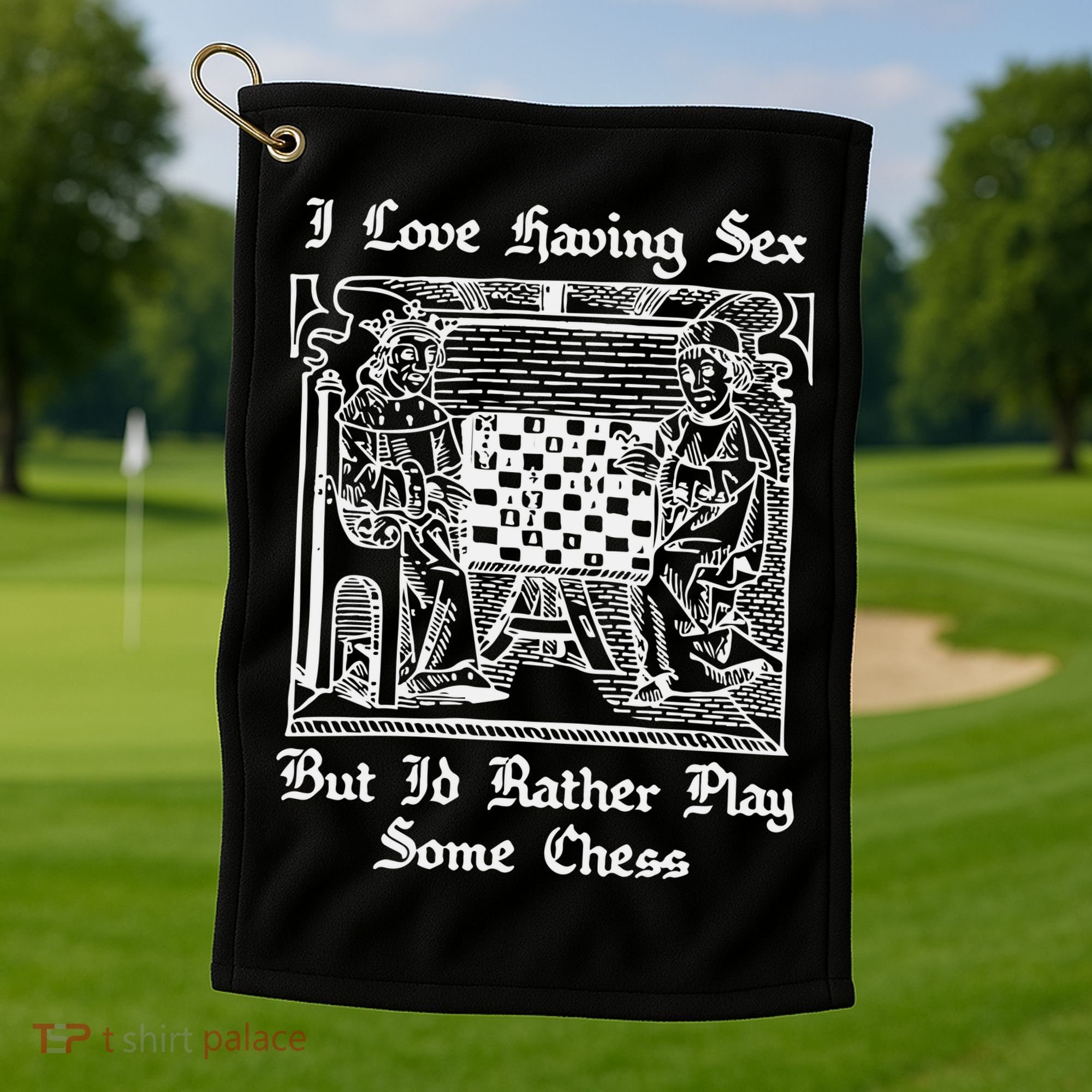 I Love Having Sex But I’D Rather Play Chess Golf Towel