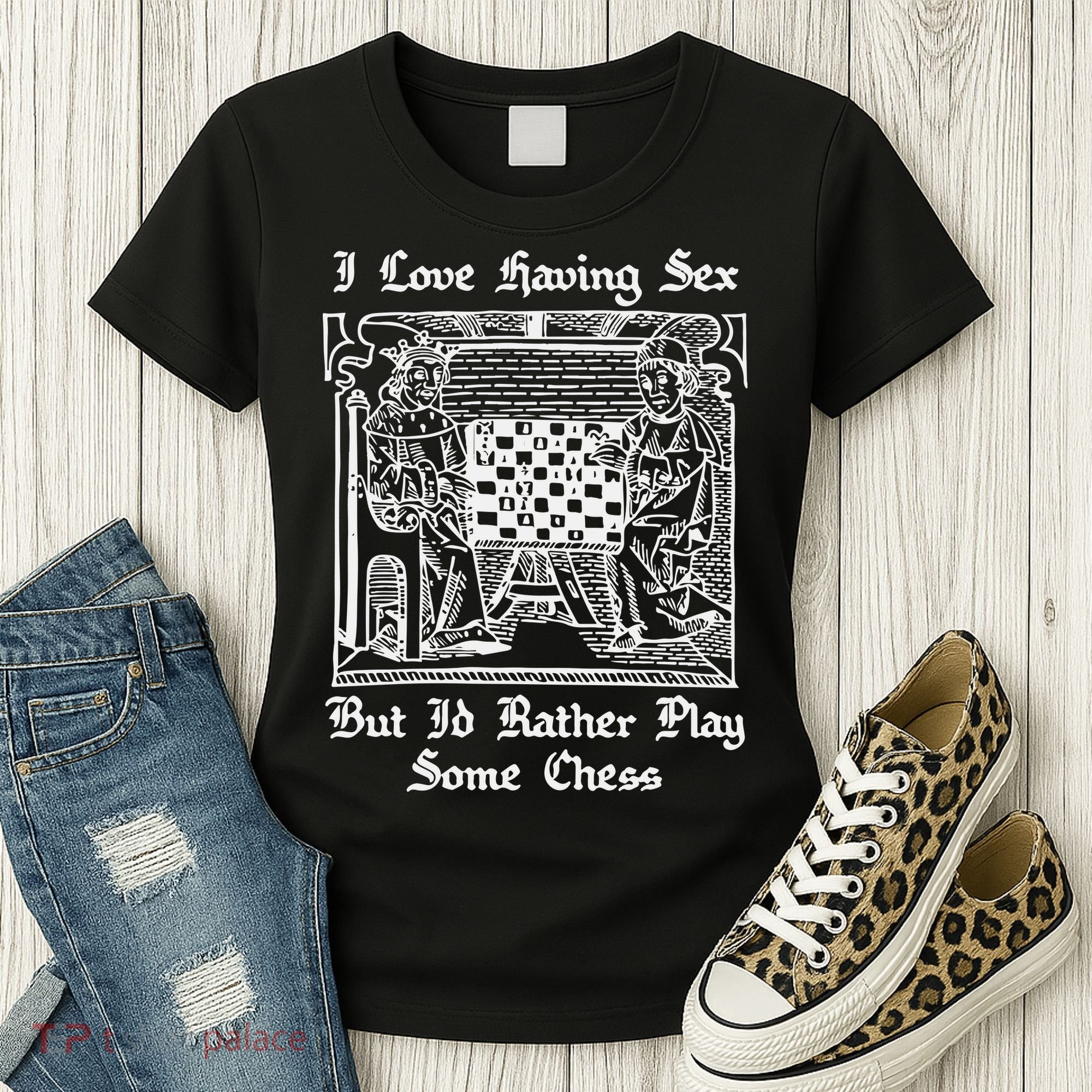 I Love Having Sex But I’D Rather Play Chess Women's T-Shirt