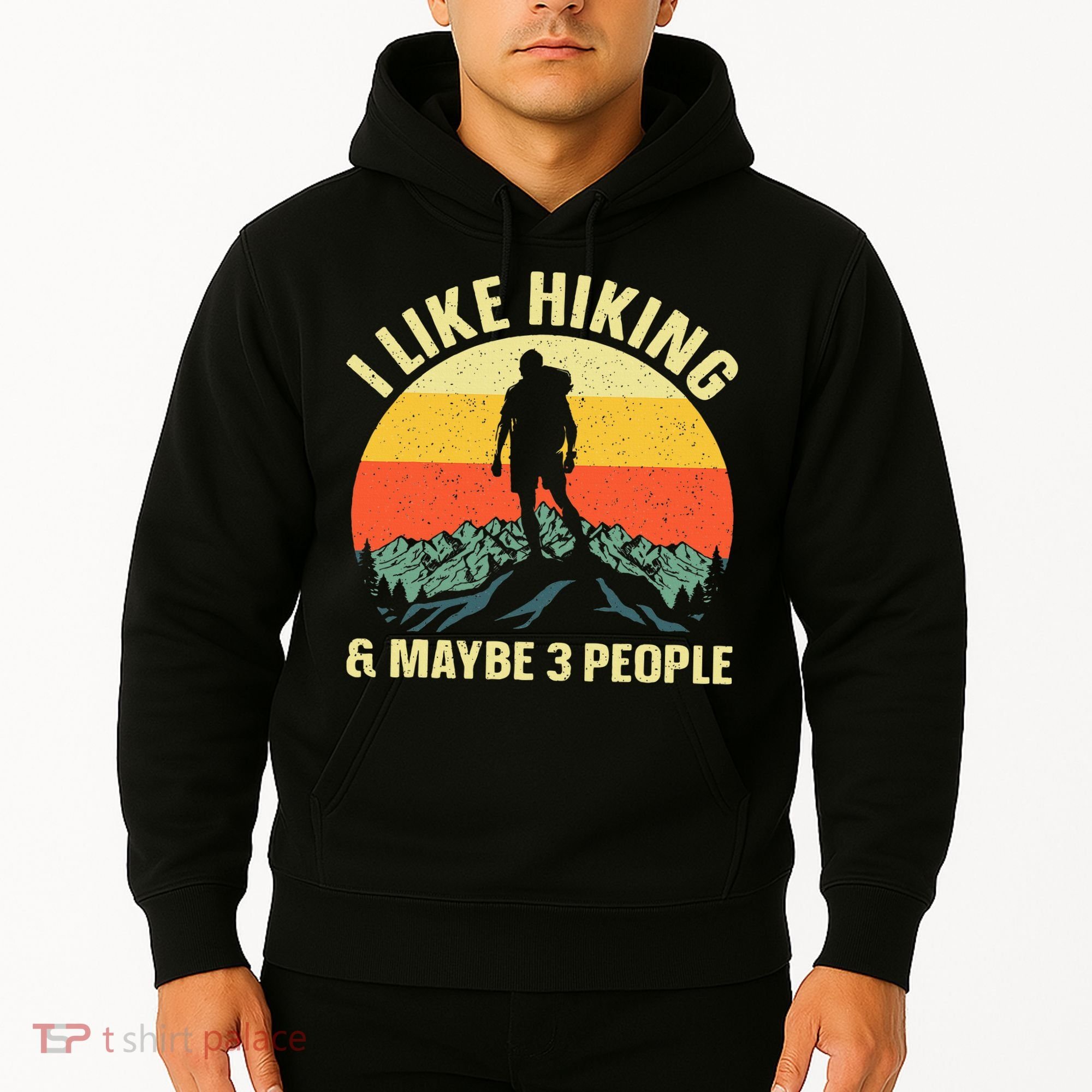 I Like Hiking and Maybe 3 People Hoodie