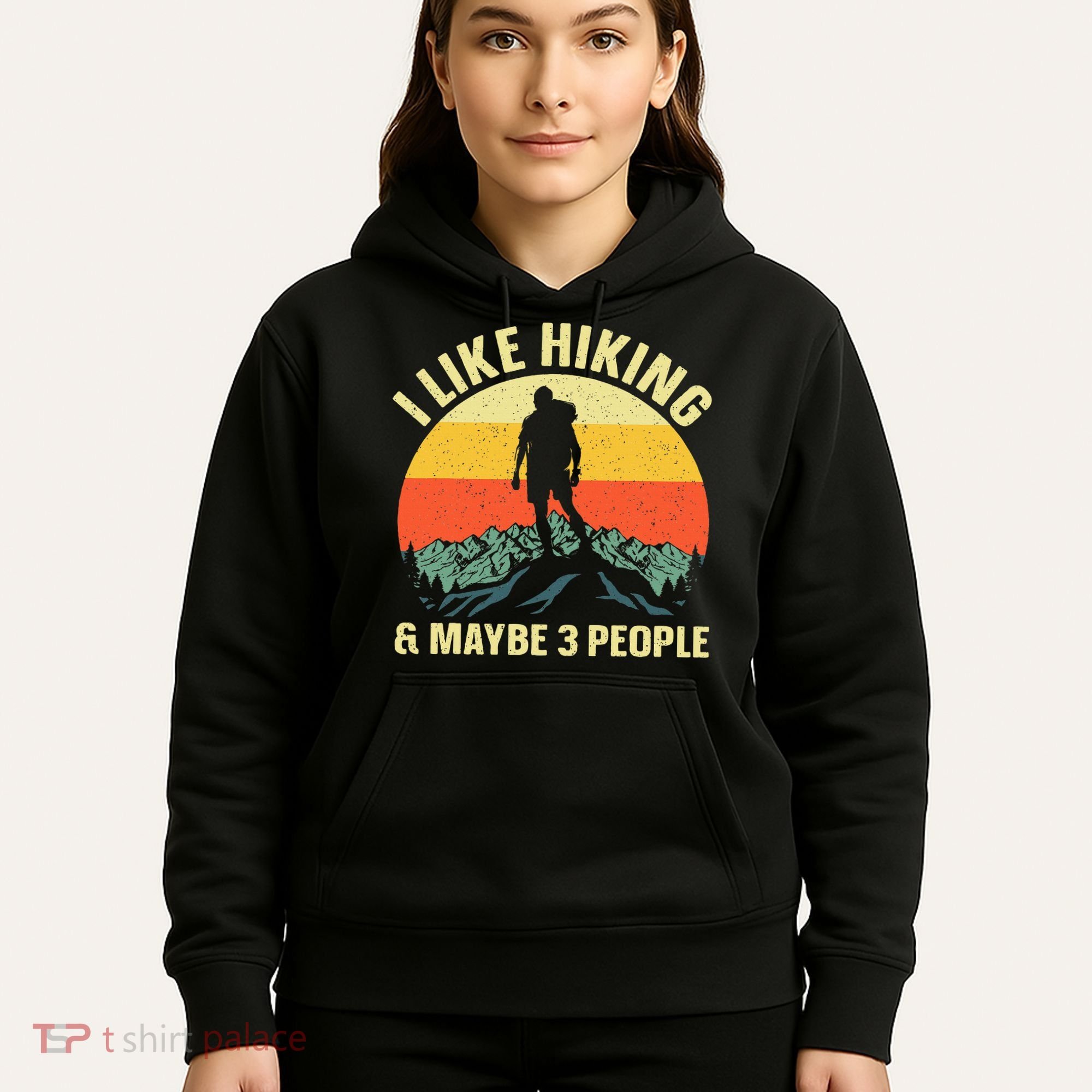 I Like Hiking and Maybe 3 People Hoodie