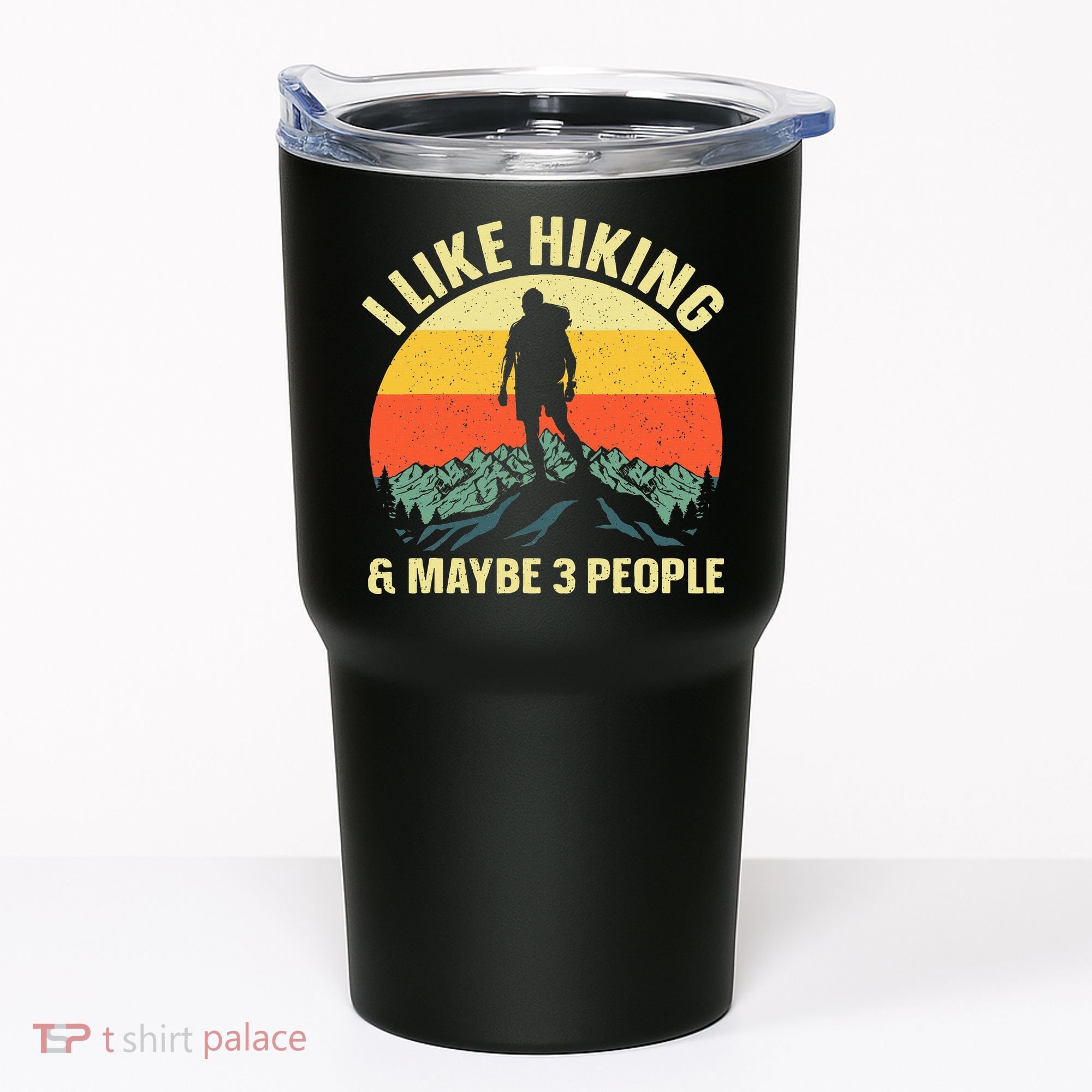 I Like Hiking and Maybe 3 People Tumbler