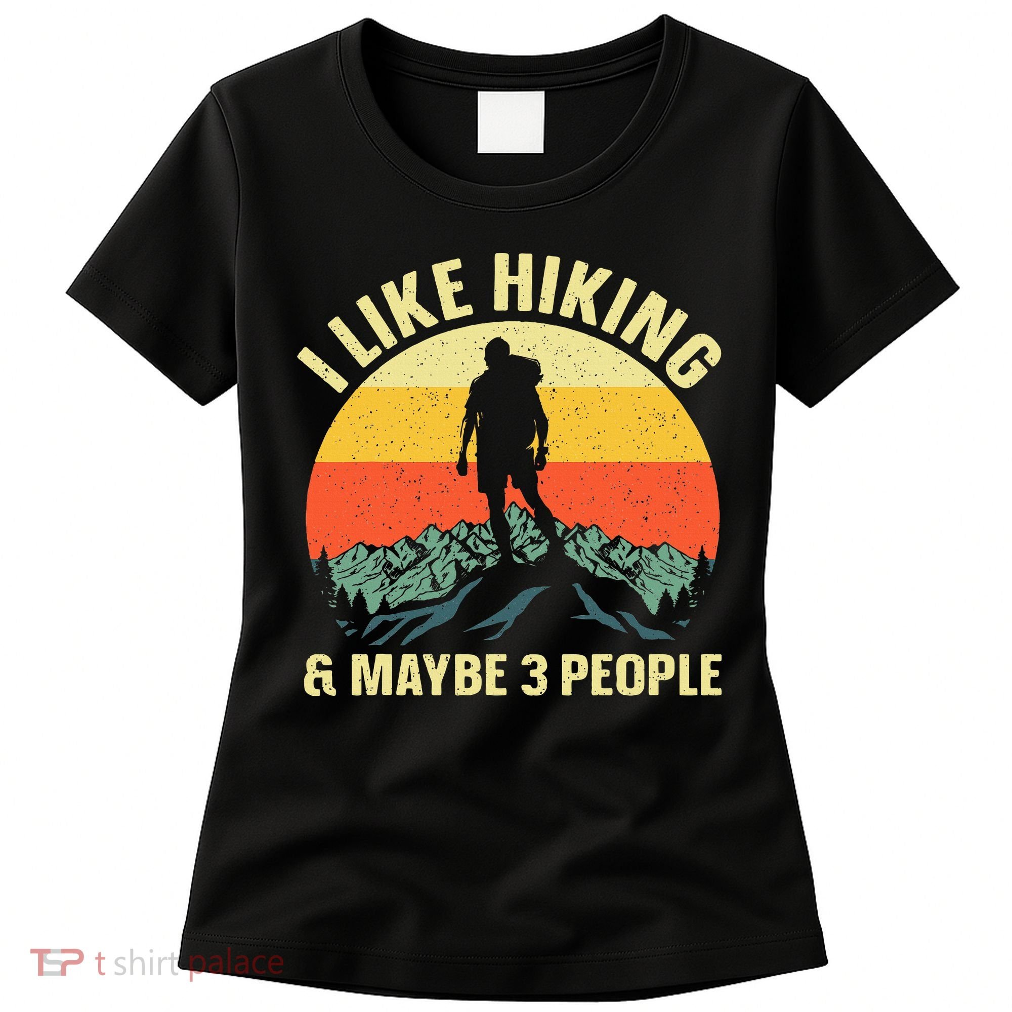 I Like Hiking and Maybe 3 People Women's T-Shirt