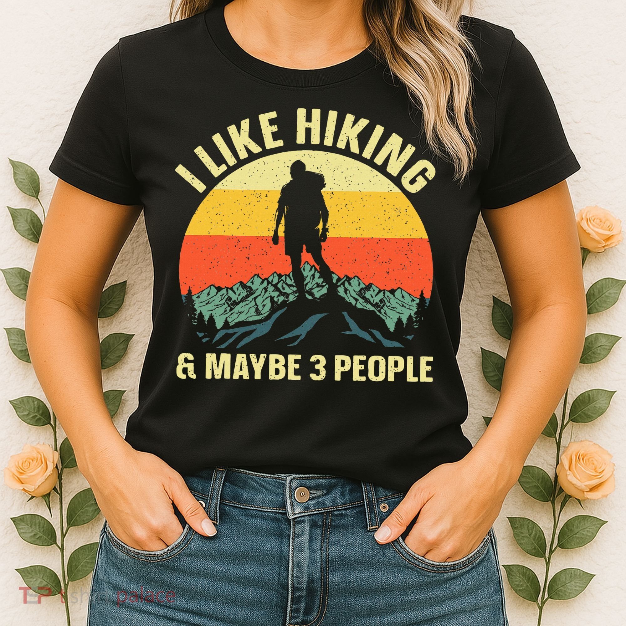 I Like Hiking and Maybe 3 People Women's T-Shirt