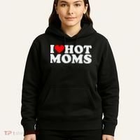 I Love Hot Moms Hoodie thumb 5