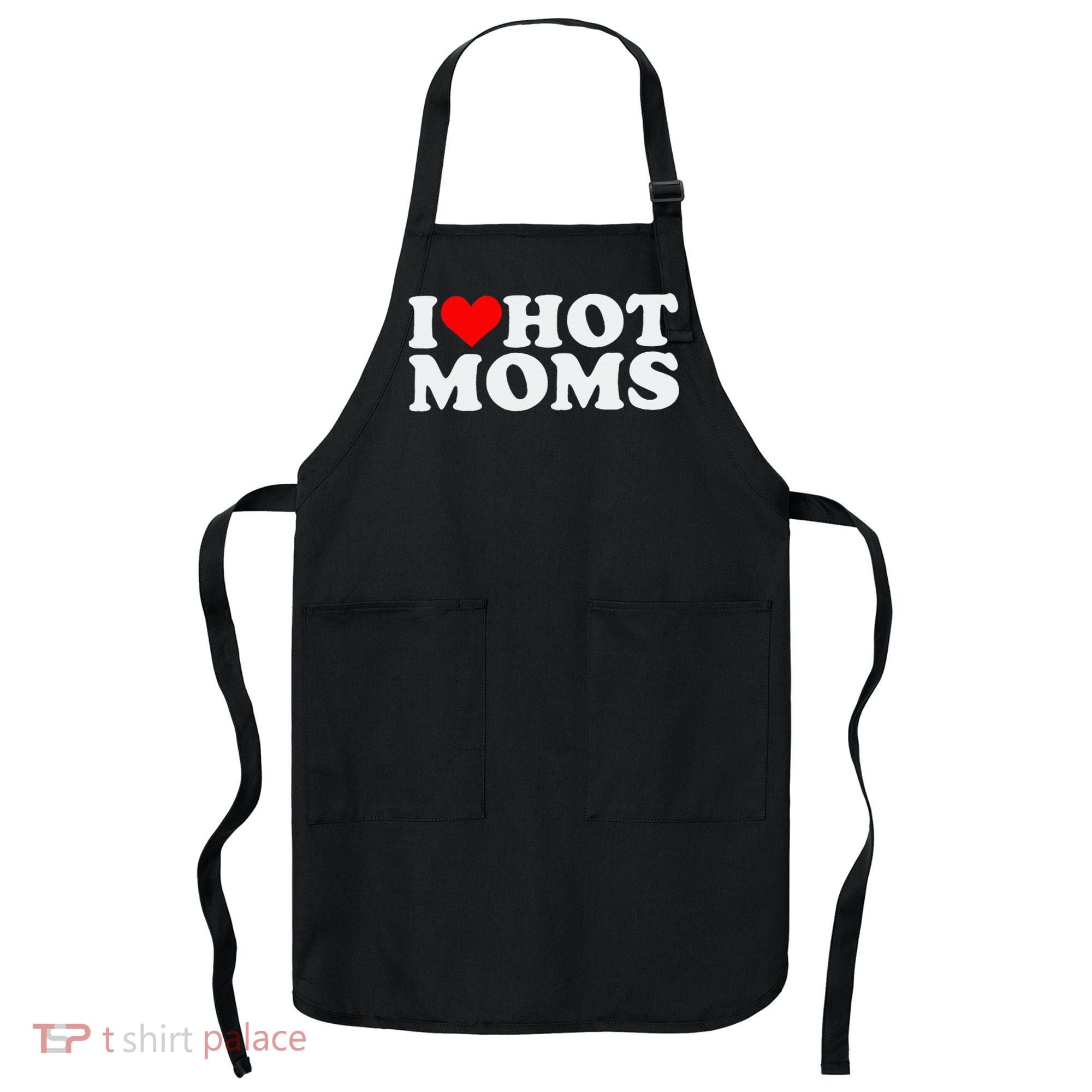 I Love Hot Moms Apron