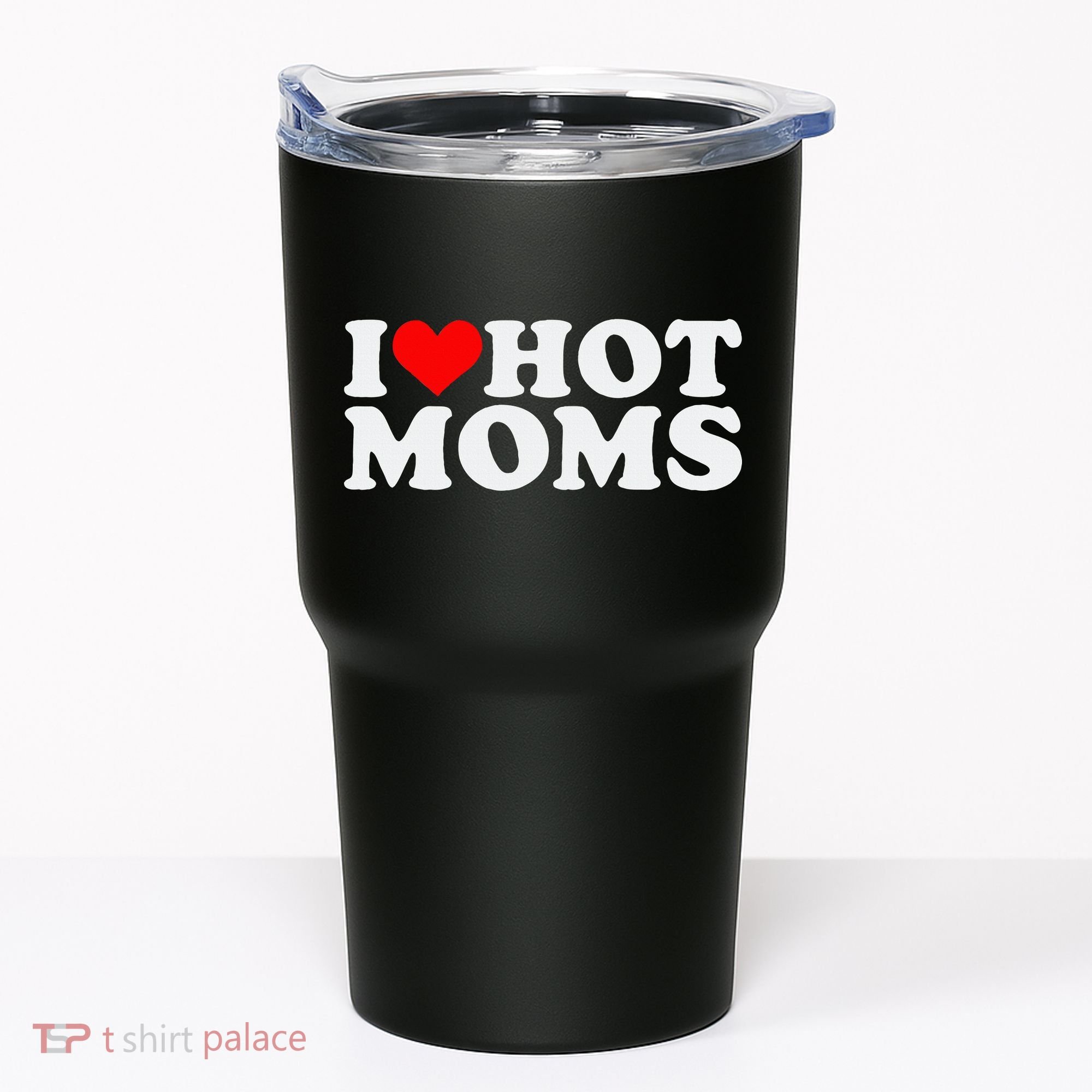 I Love Hot Moms Tumbler