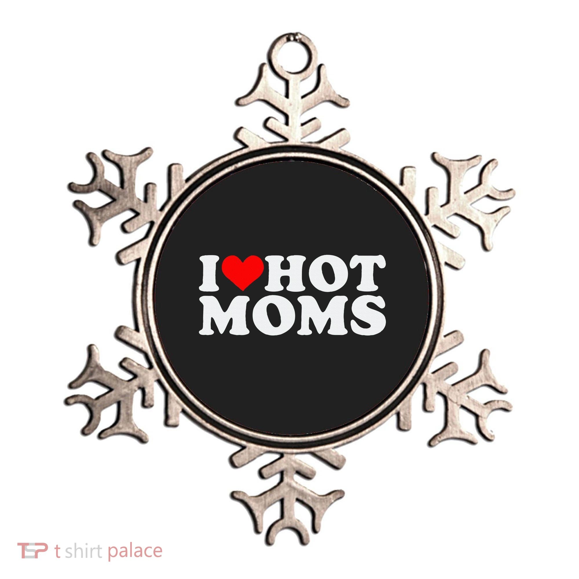 I Love Hot Moms Ornament