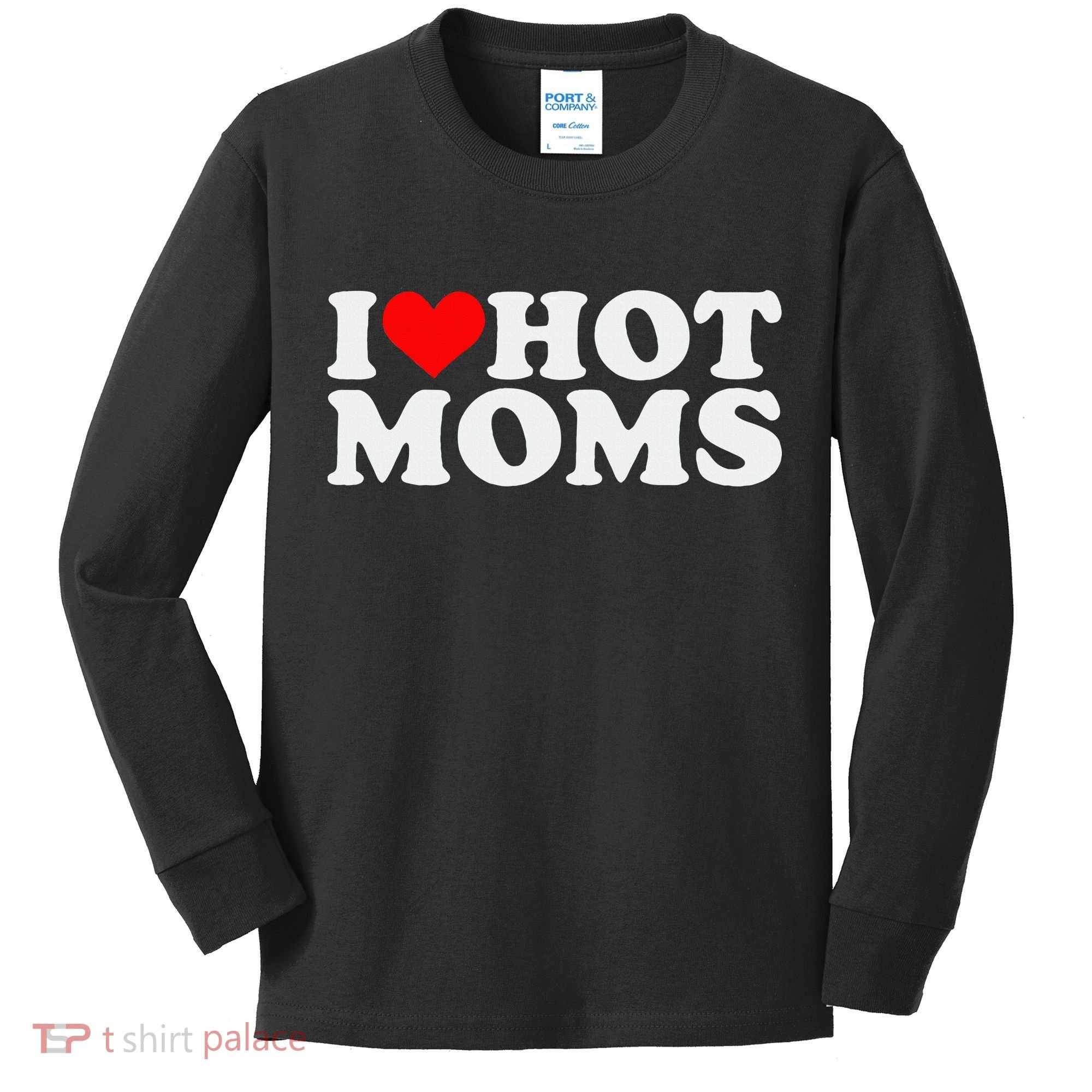 I Love Hot Moms Kids Long Sleeve Shirt