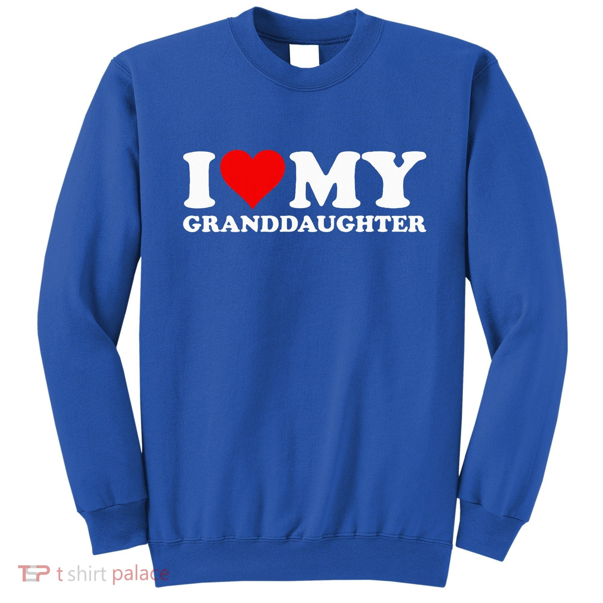I Love Heart My Granddaughter Sweatshirt