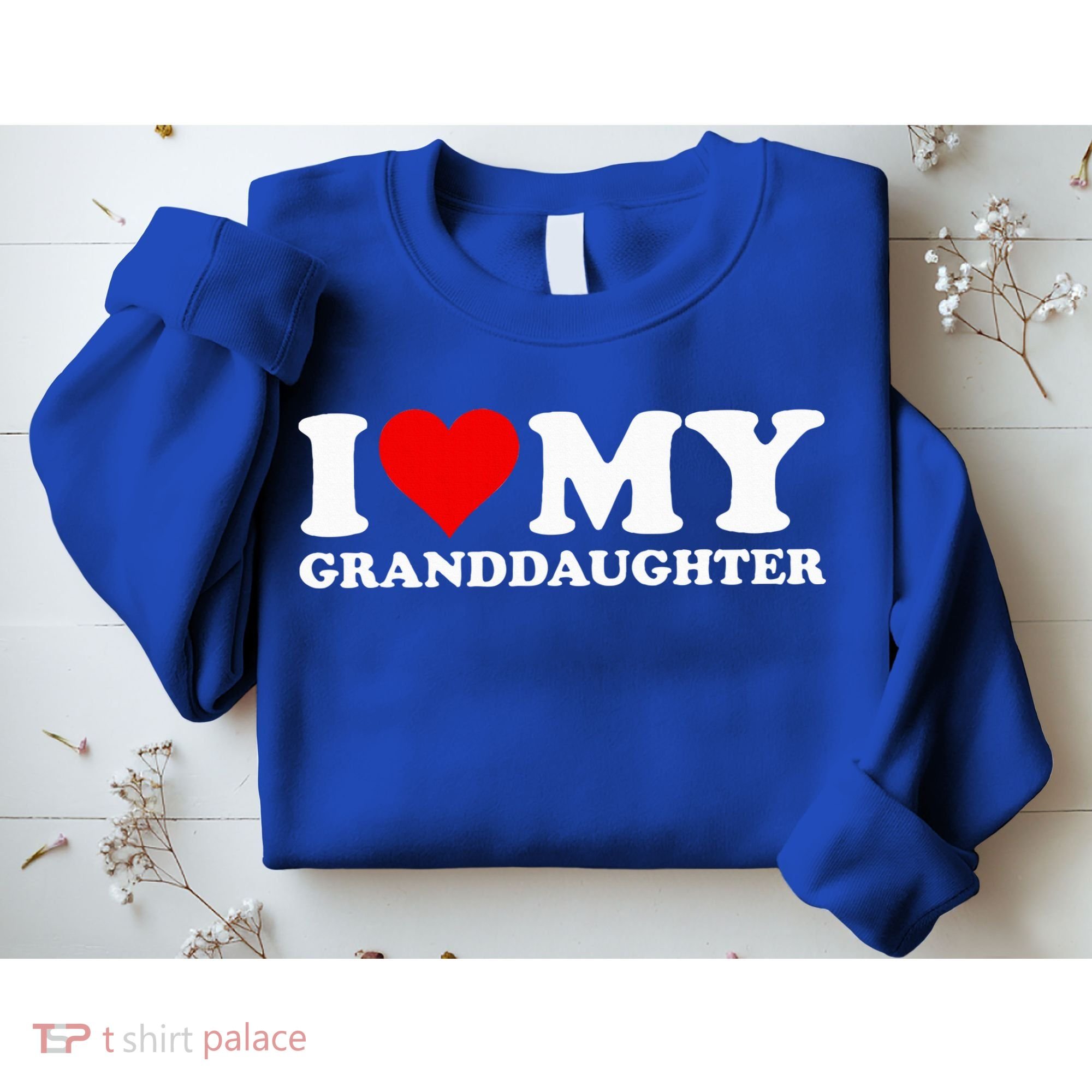 I Love Heart My Granddaughter Sweatshirt