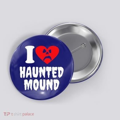 I Love Haunted Mound Button