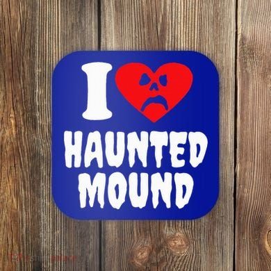 I Love Haunted Mound Coaster