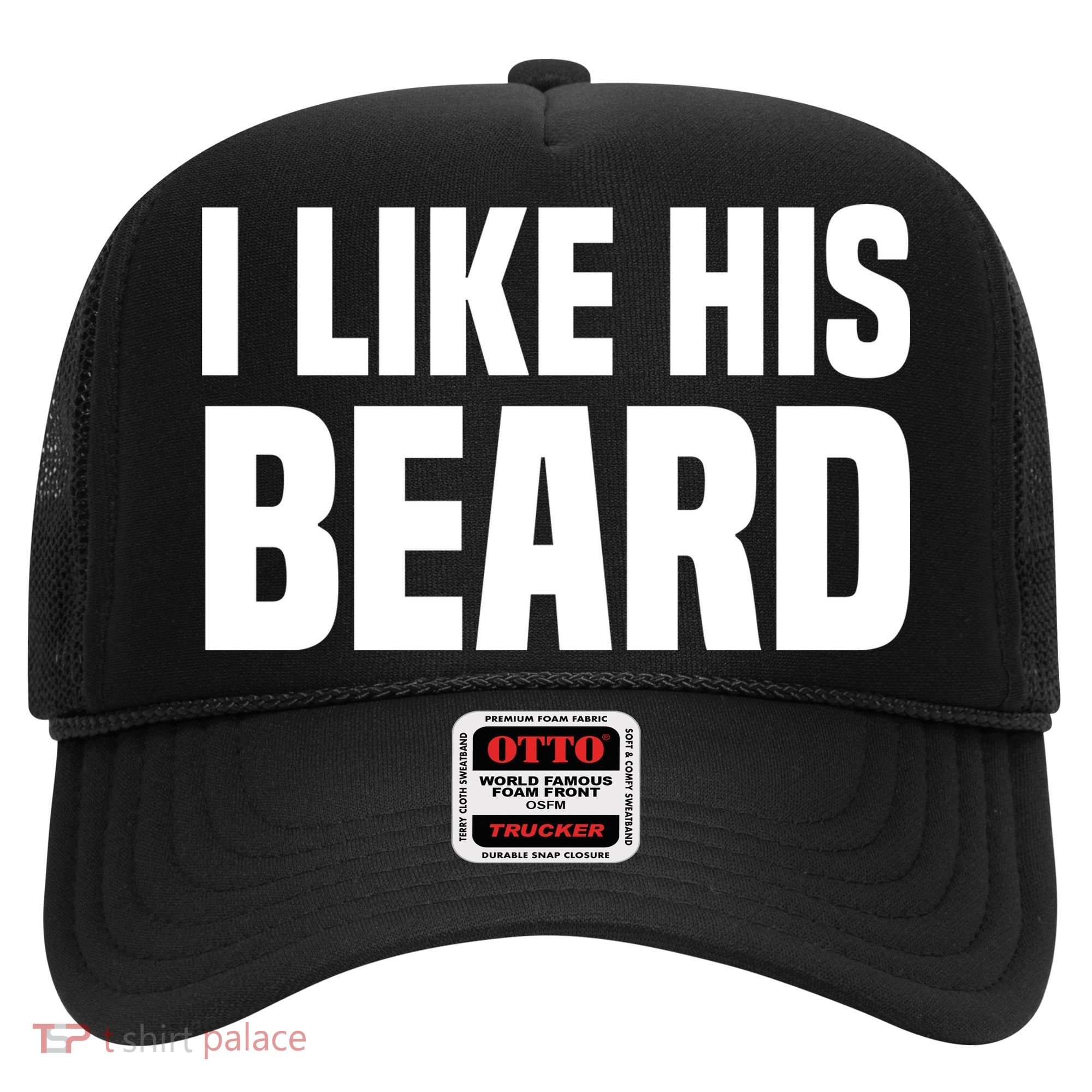 I Like His Beard Hat