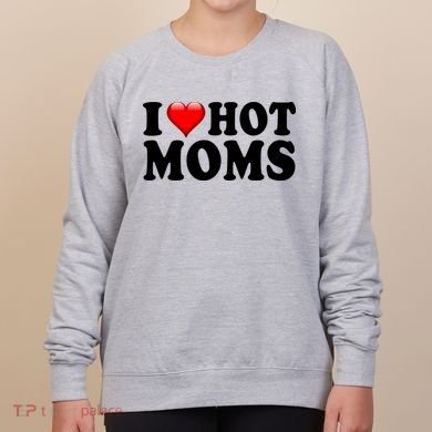 I Love Hot Moms Women's Sweatshirt