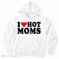 I Love Hot Moms Hoodie thumb 0
