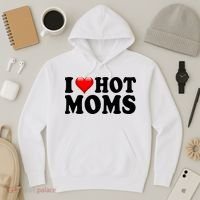I Love Hot Moms Hoodie thumb 3