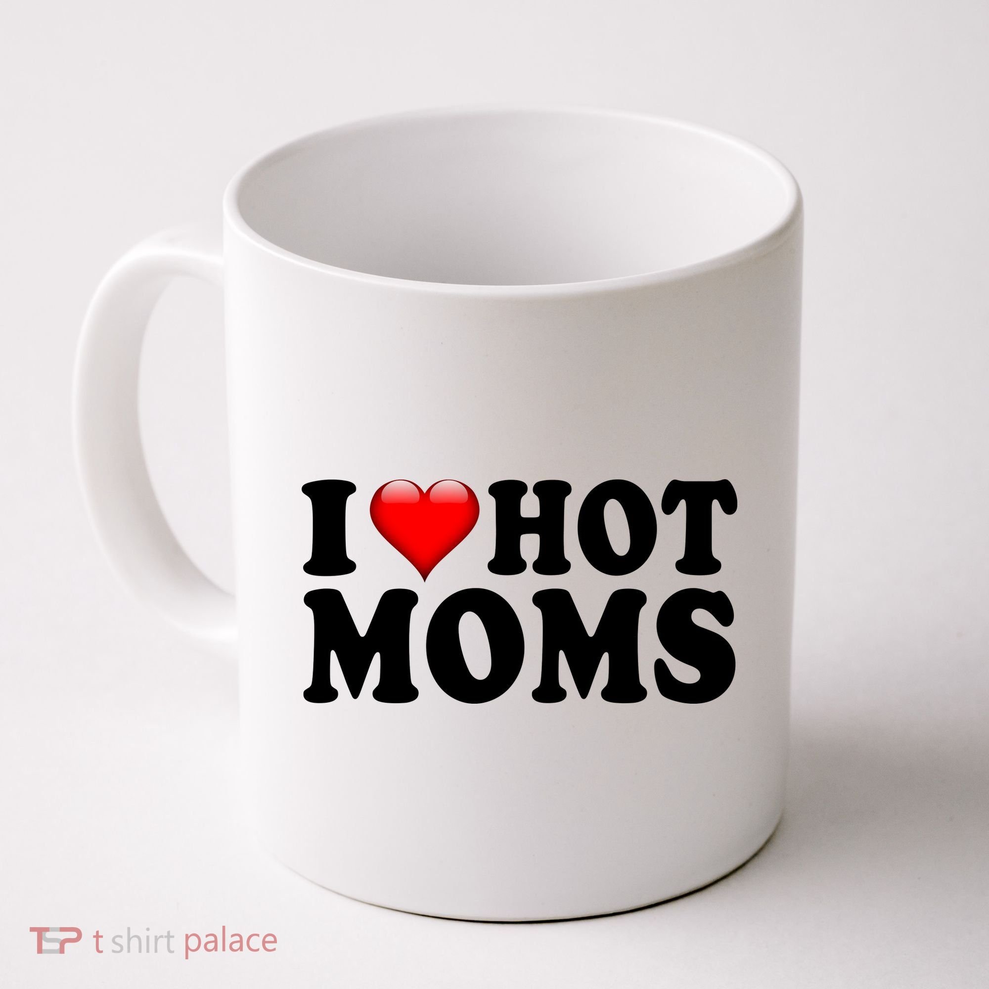 I Love Hot Moms Coffee Mug