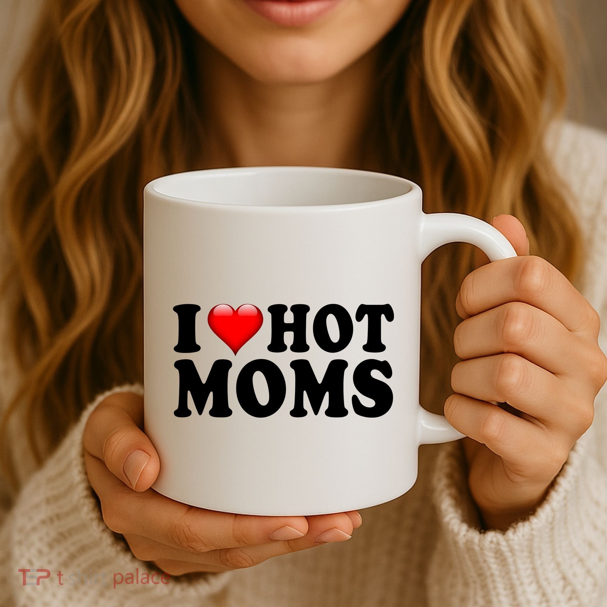 I Love Hot Moms Coffee Mug