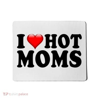 I Love Hot Moms Mousepad