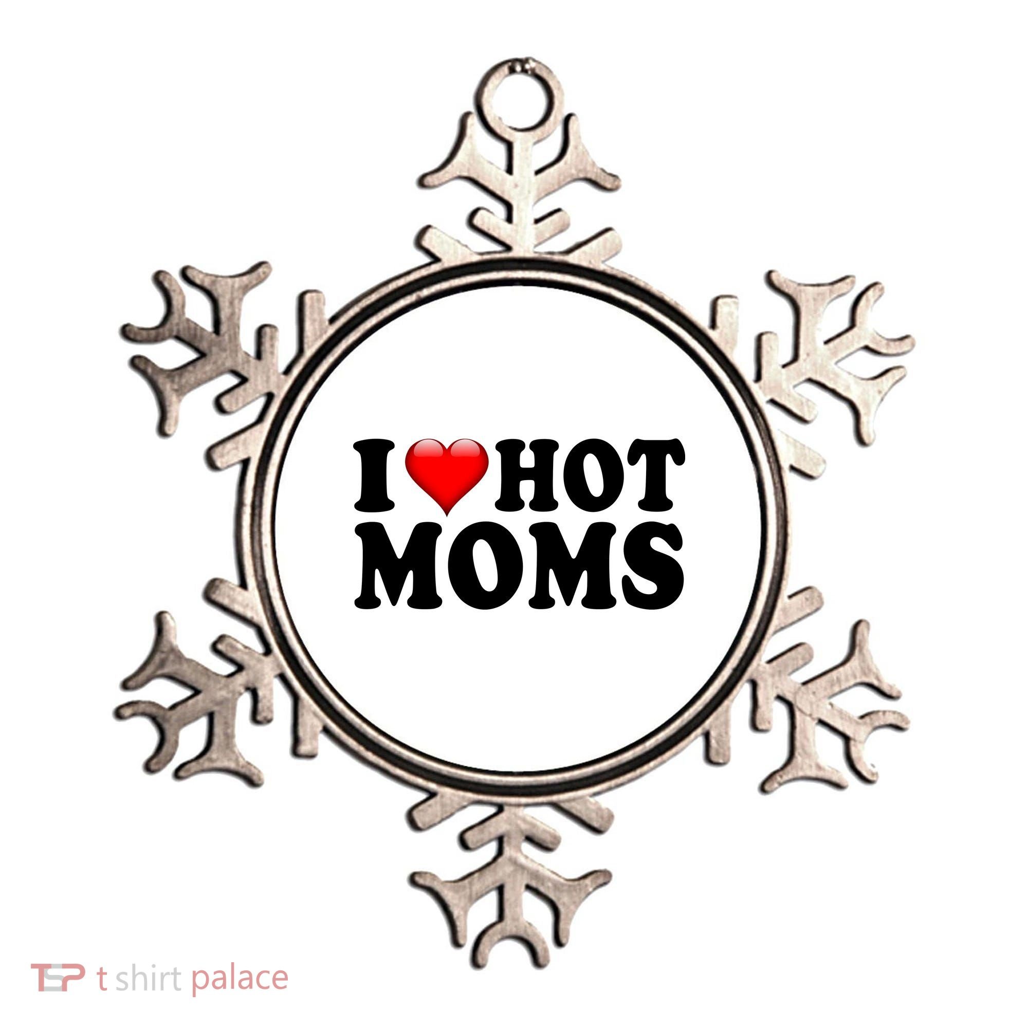 I Love Hot Moms Ornament