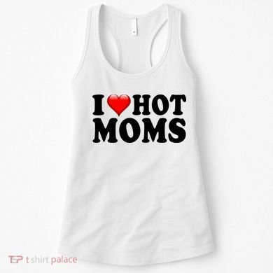 I Love Hot Moms Women's Tank Top