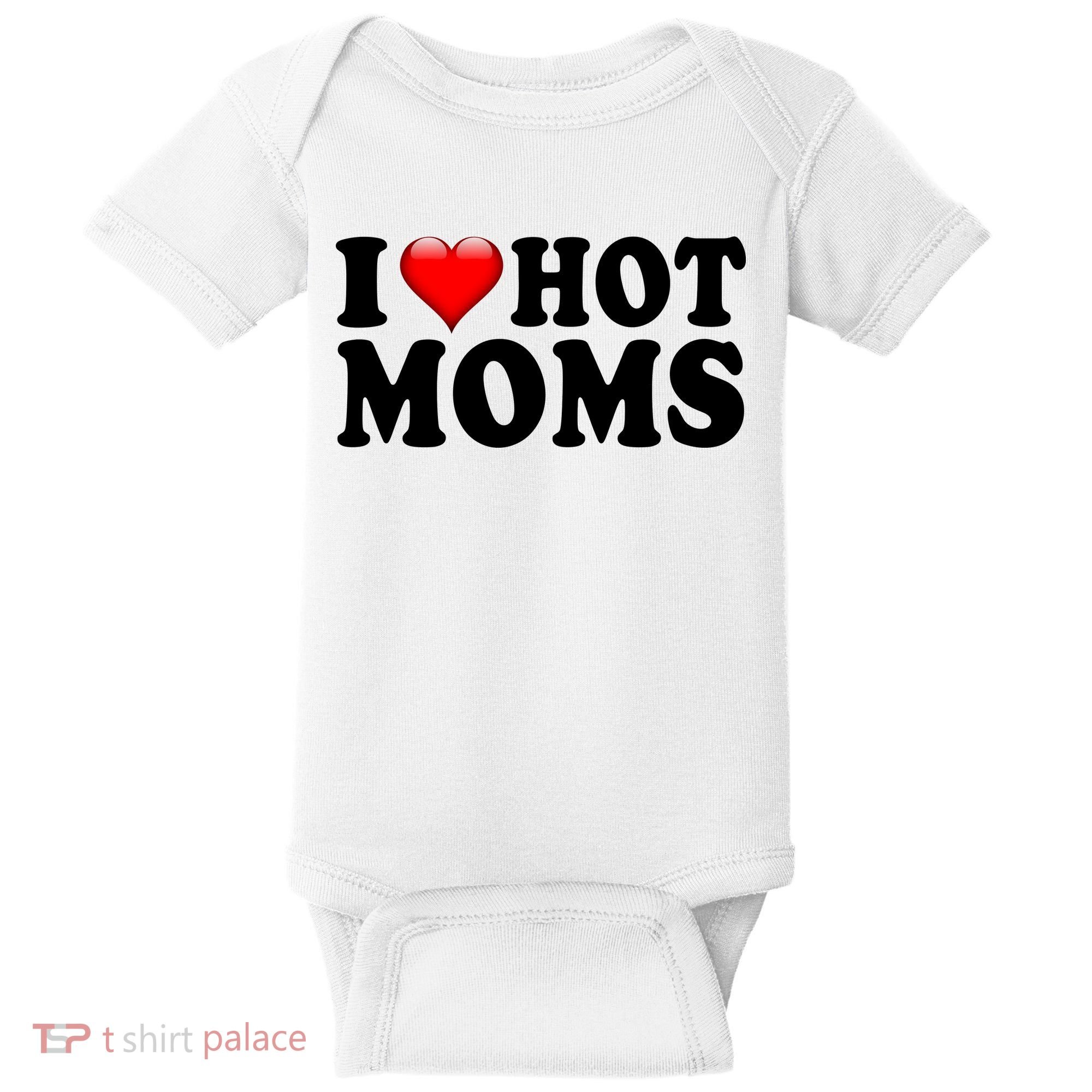 I Love Hot Moms Baby Bodysuit