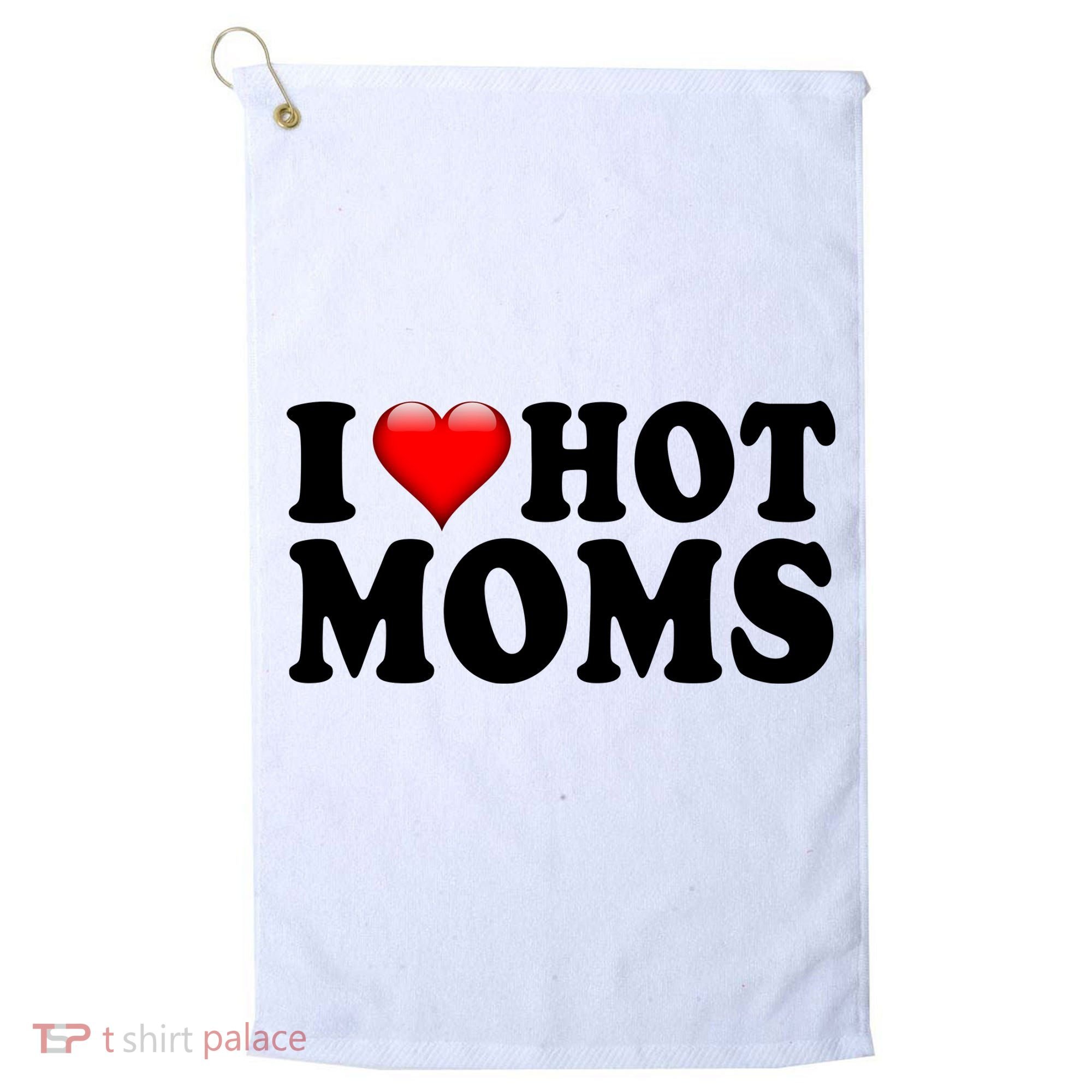 I Love Hot Moms Golf Towel